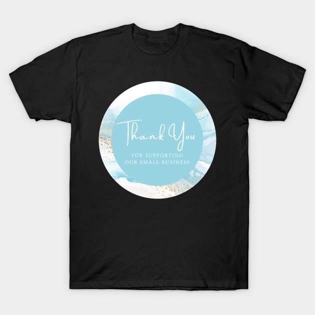 Thank You for supporting our small business Sticker - Cyan blue T-Shirt by LD-LailaDesign